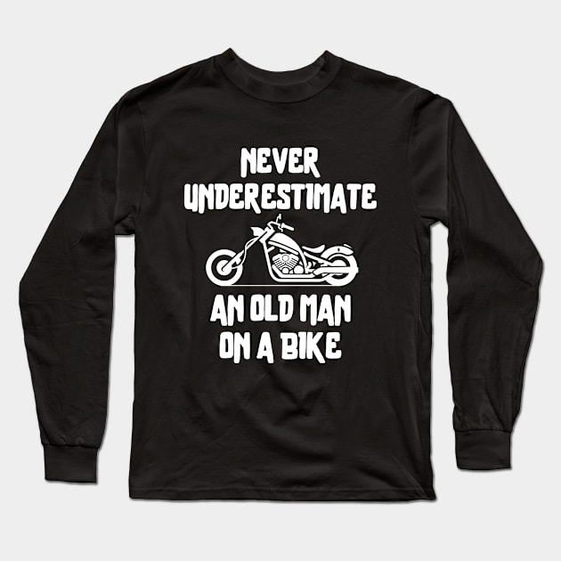 Never underestimate an old man on a bike Long Sleeve T-Shirt by mksjr